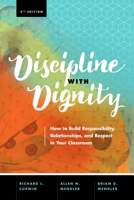 Seller image for Discipline with Dignity, 4th Edition: How to Build Responsibility, Relationships, and Respect in Your Classroom (Paperback or Softback) for sale by BargainBookStores