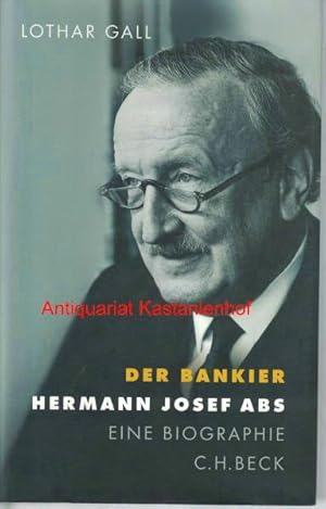 Bild des Verkufers fr Der Bankier Hermann Josef Abs,Eine Biographie, zum Verkauf von Antiquariat Kastanienhof