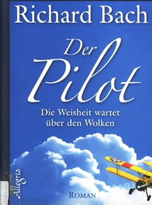 Bild des Verkufers fr Der Pilot - Die Weisheit wartet ber den Wolken. zum Verkauf von TF-Versandhandel - Preise inkl. MwSt.