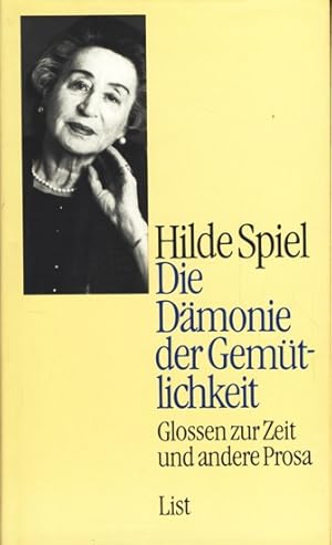 Die Dämonie der Gemütlichkeit : Glossen zur Zeit und andere Prosa.