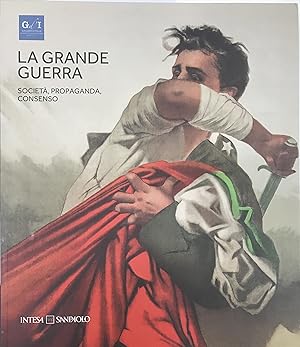 Seller image for La grande Guerra. Societ, propaganda e consenso for sale by Libro Co. Italia Srl