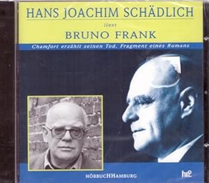 CD. Hans Joachim Schädlich liest Bruno Frank (Chamfort erzählt seinen Tod. Fragment eines Romans)