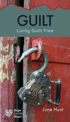 Seller image for Guilt [June Hunt Hope for the Heart]: Living Guilt Free (Paperback or Softback) for sale by BargainBookStores