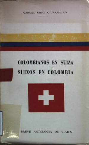 Seller image for Colombianos en Suiza/ Suizos en Colombia: Breve antologia de viajes. for sale by books4less (Versandantiquariat Petra Gros GmbH & Co. KG)