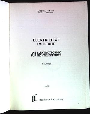 Imagen del vendedor de Elektrizitt im Beruf: Die Elektrotechnik fr Nichtelektriker. a la venta por books4less (Versandantiquariat Petra Gros GmbH & Co. KG)