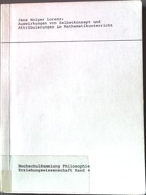 Seller image for Auswirkungen von Selbstkonzept und Attribuierungen im Mathematikunterricht. Hochschulsammlung Philosophie ; Bd. 4 for sale by books4less (Versandantiquariat Petra Gros GmbH & Co. KG)