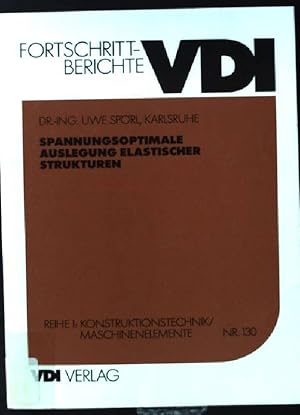 Immagine del venditore per Spannungsoptimale Auslegung elastischer Strukturen. Verein Deutscher Ingenieure: Fortschrittberichte VDI / Reihe 1 / Konstruktionstechnik, Maschinenelemente ; Nr. 130 venduto da books4less (Versandantiquariat Petra Gros GmbH & Co. KG)