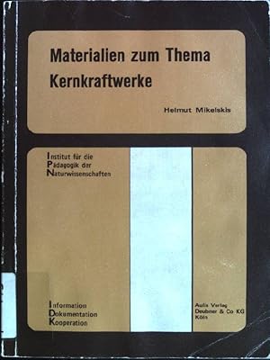 Bild des Verk�ufers f�r Materialien zum Thema Kernkraftwerke: Eine kommentierte Dokumentation ausgew�hlter Unterrichtshilfen bis 1979. Reihe Information, Dokumentation, Kooperation. zum Verkauf von books4less (Versandantiquariat Petra Gros GmbH & Co. KG)
