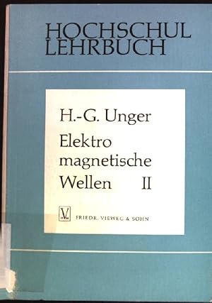 Seller image for Elektromagnetische Wellen II. Hochschullehrbuch fr Ingenieure, technische Physiker. for sale by books4less (Versandantiquariat Petra Gros GmbH & Co. KG)