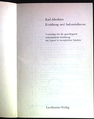 Bild des Verkufers fr Erziehung und Industrialismus: Vorschlge fr die grundlegende wirtschaftliche Erziehung der Jugend in europischen Lndern. zum Verkauf von books4less (Versandantiquariat Petra Gros GmbH & Co. KG)