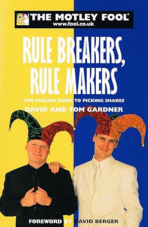 Immagine del venditore per The Motley Fool : Rule Breakers, Rule Makers : The Foolish Guide To Picking Shares : venduto da Sapphire Books