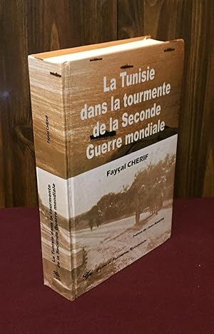 Seller image for La Tunisie dans la tourmente de la Seconde Guerre mondiale, 1938-1943 for sale by Palimpsest Scholarly Books & Services