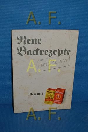 Seller image for Neue Backrezepte, Ausgabe 1939 alles mir Knorr Haferflocken und Knoff Gebirgs-Hafermark for sale by Antiquarische Fundgrube e.U.