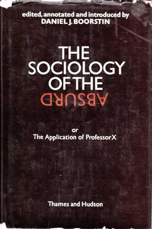 Seller image for Sociology of the Absurd, or the Application of Professor X for sale by Goulds Book Arcade, Sydney