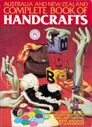 Seller image for Australia and New Zealand Complete Book of Handcrafts for sale by Goulds Book Arcade, Sydney
