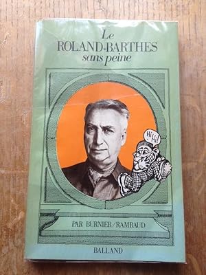 Imagen del vendedor de Le Roland-Barthes sans peine a la venta por Librairie des Possibles