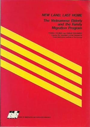 Seller image for New Land, Last Home: The Vietnamese Elderly and the Family Migration Program for sale by Fine Print Books (ABA)