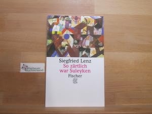 Seller image for So zrtlich war Suleyken : masurische Geschichten. Siegfried Lenz / Fischer ; 312 for sale by Antiquariat im Kaiserviertel | Wimbauer Buchversand