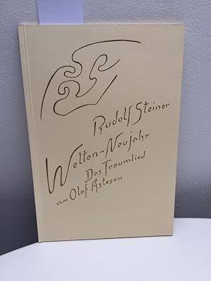 Welten-Neujahr - Das Traumlied vom Olaf Ästeson. Ein Vortrag, gehalten in Dornach am 31. Dezember...