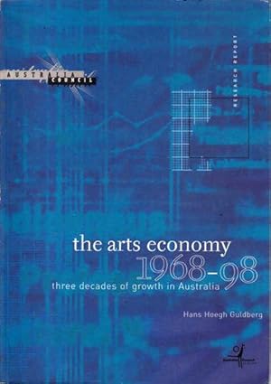 Seller image for The Arts Economy 1968-1998: Three decades of Growth in Australia; A Research Report for the Australia Council for sale by Goulds Book Arcade, Sydney