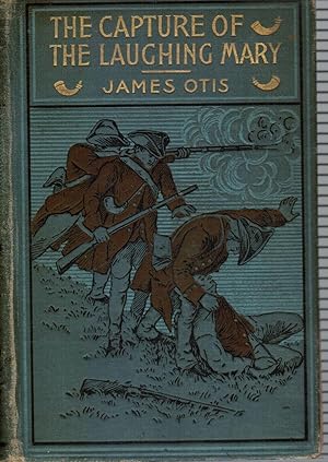 Image du vendeur pour Capture of the Laughing Mary: a Story of Three New York Boys in 1776 mis en vente par Bookshop Baltimore