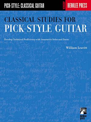 Seller image for Classical Studies for Pick-Style Guitar: Develop Technical Proficiency with Innovative Solos and Duets (Paperback or Softback) for sale by BargainBookStores