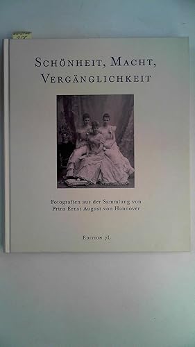 Bild des Verkufers fr Schnheit, Macht, Verganglichkeit: Fotografien Aus Der Sammlung Von Prinz Ernst August Von Hannover zum Verkauf von Antiquariat Maiwald