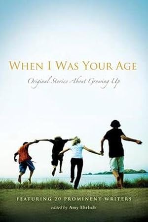 Bild des Verkufers fr When I Was Your Age: Original Stories about Growing Up (Paperback) zum Verkauf von Grand Eagle Retail