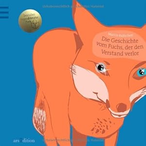 Die Geschichte vom Fuchs, der den Verstand verlor. Martin Baltscheit