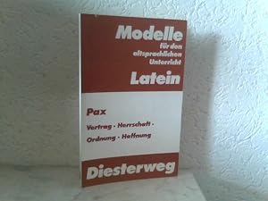 Bild des Verkufers fr Modelle fr den altsprachlichen Unterricht Latein - Pax - Vertrag, Herrschaft, Ordnung, Hoffnung zum Verkauf von ABC Versand e.K.