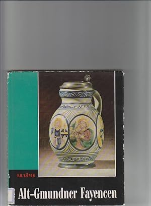 Seller image for ALT- GMUNDENER FAYENCEN; eine Handwerkskunst aus dem Salzkammergut (17.-19. Jhd.) for sale by Elops e.V. Offene Hnde