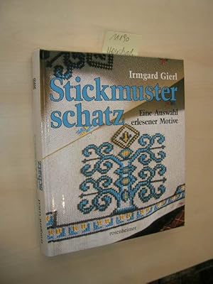 Irmgard Gierls Stickmusterschatz. Eine Auswahl erlesener Motive.