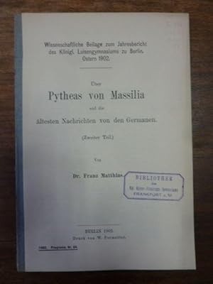 Bild des Verkufers fr ber Pytheas von Massilia und die ltesten Nachrichten von Germanien (Zweiter Teil), Wissenschaftliche Beilage zum Jahresbericht des Kniglichen Luisengymnasiums zu Berlin - Ostern 1902, zum Verkauf von Antiquariat Orban & Streu GbR