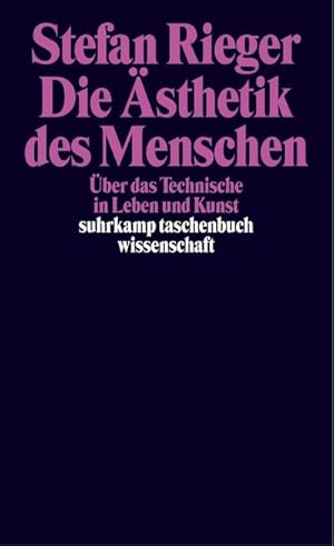 Bild des Verkufers fr Die sthetik des Menschen : ber das Technische in Leben und Kunst zum Verkauf von AHA-BUCH GmbH