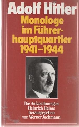 Monologe im Führerhauptquartier1941- 1944 Ein Zeitdokument von größter Unmittelbarkeit und Authen...