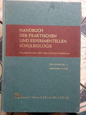 Handbuch der praktischen und experimentellen Schulbiologie- Band 3: Der Lehrstoff II: Menschenkun...