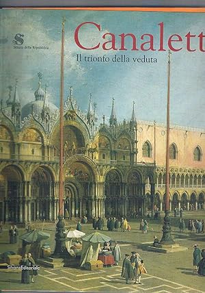 Image du vendeur pour Canaletto il trionfo della veduta. Catalogo della mostra fatta Roma nel 2005. mis en vente par Libreria Gull