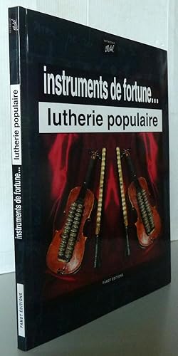 Instruments de fortune : lutherie populaire