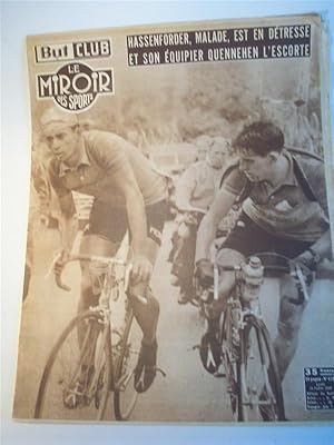 Seller image for But et Club / Le Miroir des Sports. Nr. 414. 13. Juillet 1953. -Hassenforder, malade, est en detresse et son equipier quennehen l escorte. - (Tour de France 1953). 7. Etappe: Le Mans - Nantes. 8. Etappe: Nantes - Bordeaux. 9. Etappe: Bordeaux - Pau for sale by Adalbert Gregor Schmidt