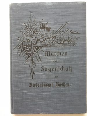 Aus dem Märchen- und Sagenschatze der Siebenbürger Sachsen