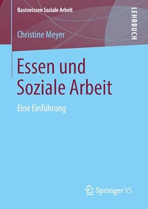 Bild des Verkufers fr Essen und Soziale Arbeit : Eine Einfhrung zum Verkauf von AHA-BUCH GmbH