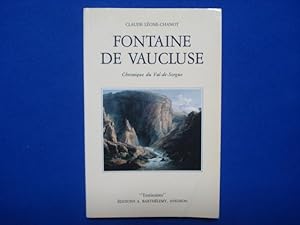 Image du vendeur pour Fontaine De Vaucluse - Chronique Du Val-De-Sorgue mis en vente par Emmanuelle Morin