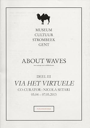 Seller image for About Waves : een concept over schilderkunst . Deel III : Via het virtuele for sale by The land of Nod - art & books