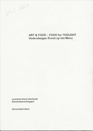 Image du vendeur pour Art & Food - Food for Thought : Hedendaagse Kunst op het Menu. Leerstoel Karel Geirlandt - symposium mis en vente par The land of Nod - art & books