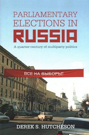 Seller image for Parliamentary Elections in Russia : A quarter-century of multiparty politics for sale by GreatBookPrices