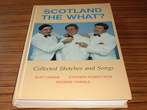 Scotland the What? Collected Sketches and Songs