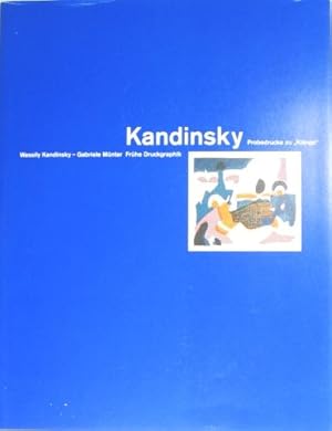 Bild des Verkufers fr Kandinsky. Probedrucke zu Klnge . Wassily Kandinsky - Gabriele Mnter. Frhe Druckgraphik. zum Verkauf von Rotes Antiquariat