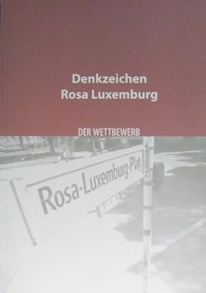 Seller image for Denkzeichen Rosa Luxemburg. Katalog zum zweistufigen Kunstwettbewerb. for sale by Rotes Antiquariat