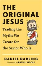 Immagine del venditore per The Original Jesus: Trading the Myths We Create for the Savior Who Is venduto da ChristianBookbag / Beans Books, Inc.