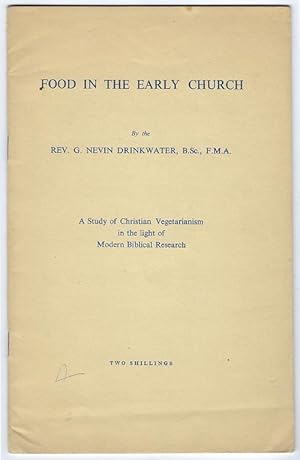 Seller image for Food In The Early Church : A Study of Christian Vegetarianism in the light of Modern Biblical Research for sale by cookbookjj